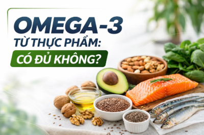 Omega-3 bổ sung từ thức ăn bên ngoài có đủ không? Sự thật không phải ai cũng biết